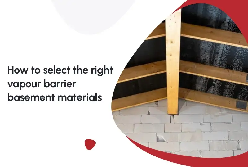How to Select the Right Vapor Barrier Basement Materials — FNF Foundation Repair