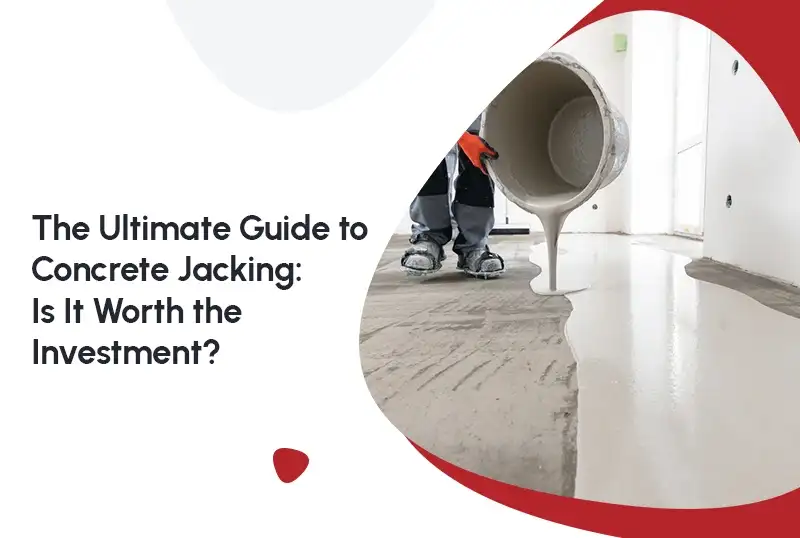 The Ultimate Guide to Concrete Jacking: Is It Worth the Investment? — FNF Foundation Repair
