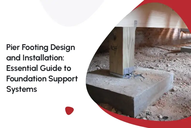 Pier Footing Design and Installation: Essential Guide to Foundation Support Systems — FNF Foundation Repair