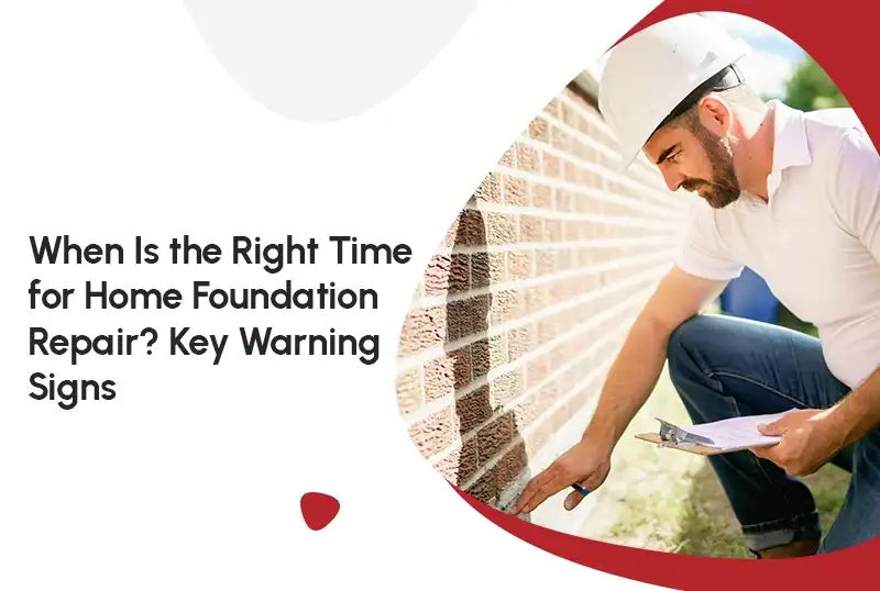 When Is the Right Time for Foundation Repair? — FNF Foundation Repair
