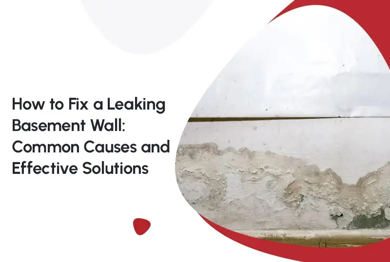 How to Fix a Leaking Basement Wall: Common Causes and Effective Solutions — FNF Foundation Repair