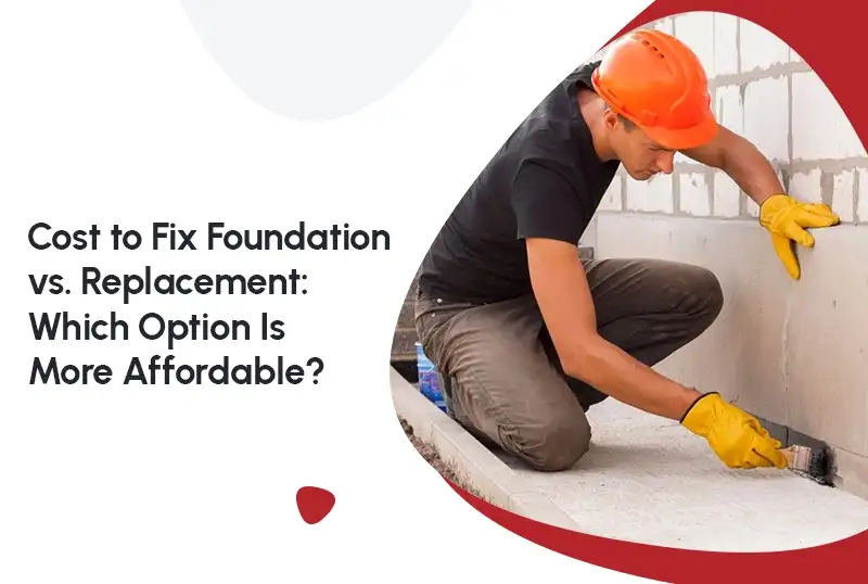 Cost to Fix Foundation vs. Replace foundation: Which Option Is More Affordable? — FNF Foundation Repair