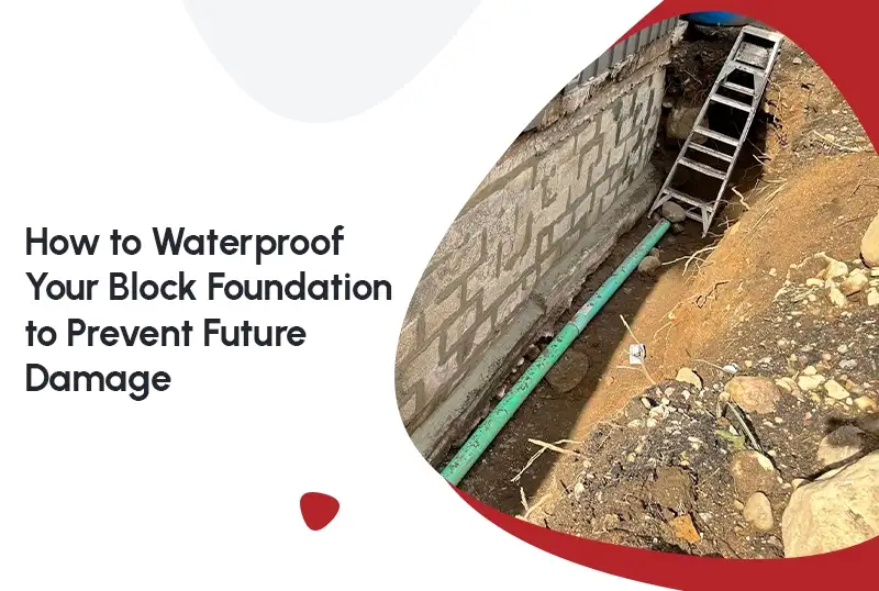 How to Waterproof Your Block Foundation to Prevent Future Damage — FNF Foundation Repair