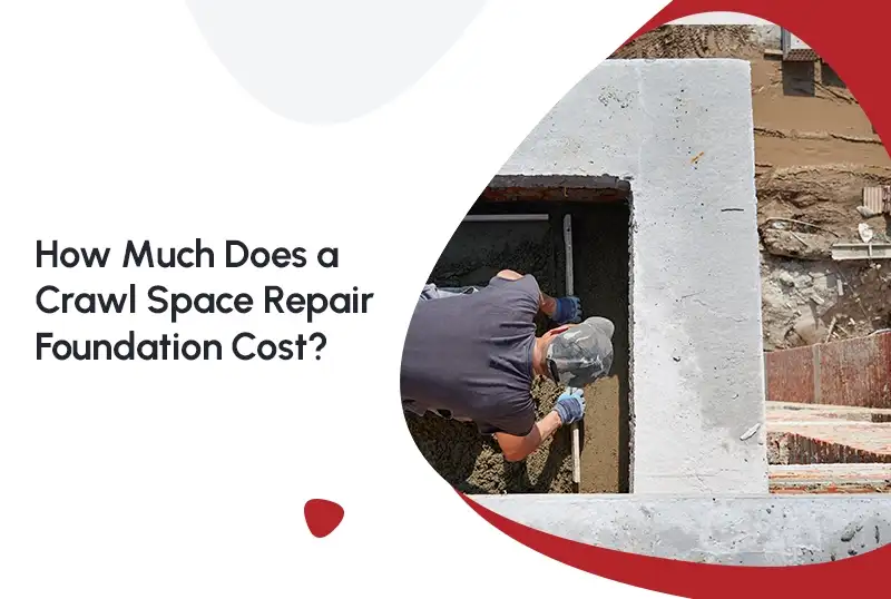 Crawl Space Foundation Repair: What Drives the Cost — FNF Foundation Repair