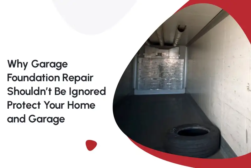 Why Garage Foundation Repair Shouldn’t Be Ignored: Protect Your Home and Garage — FNF Foundation Repair