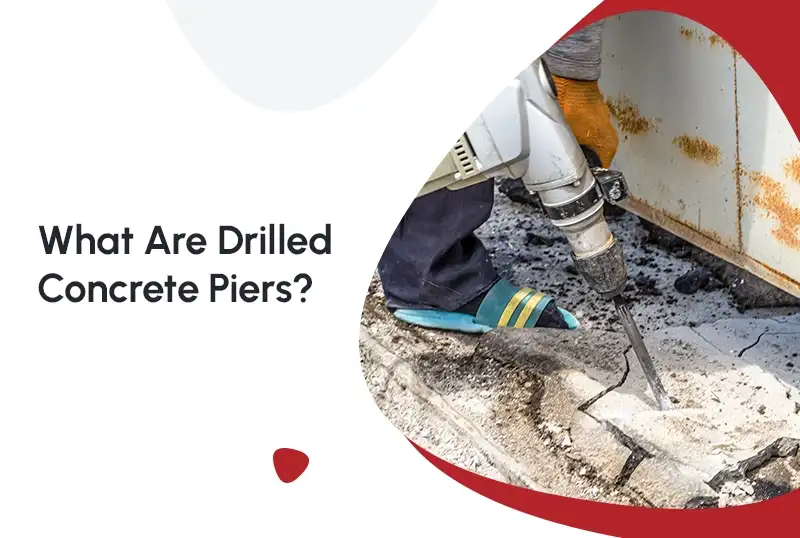 What Are Drilled Concrete Piers? — FNF Foundation Repair