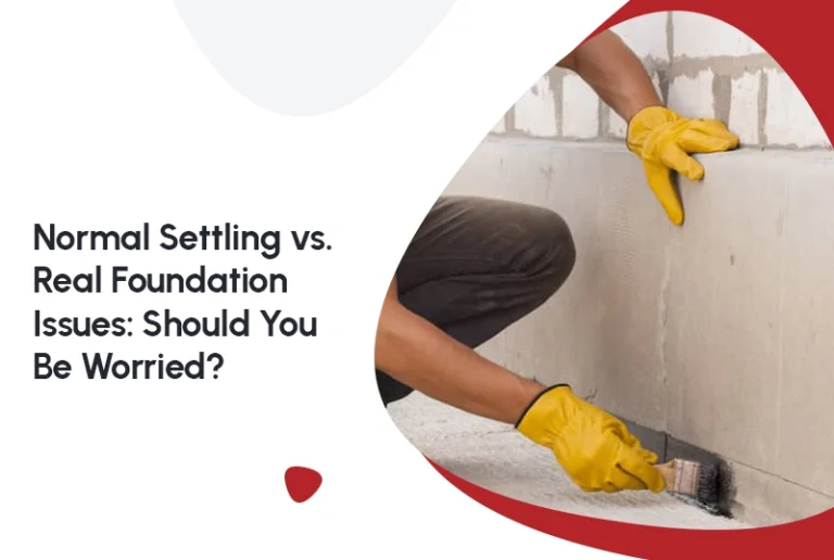 Normal Settling vs. Real Foundation Issues: Should You Be Worried?