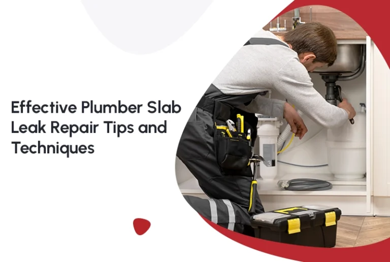 Effective Plumber Slab Leak Repair Tips and Techniques