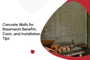 Concrete-Walls-for-Basements-Benefits-Costs-and-Installation-Tips